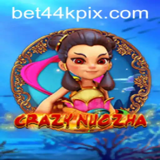 CrazyNuoZha: Descubra o Mundo do Jogo com bet44k.com
